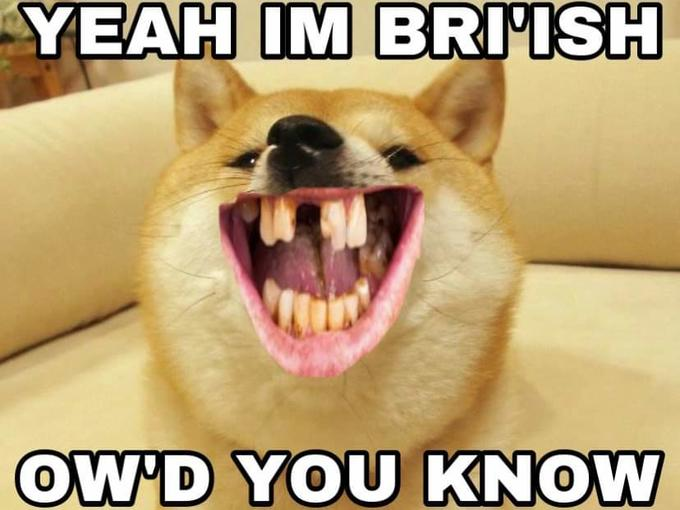 Meme Yeah I'm british - Ow'd you know