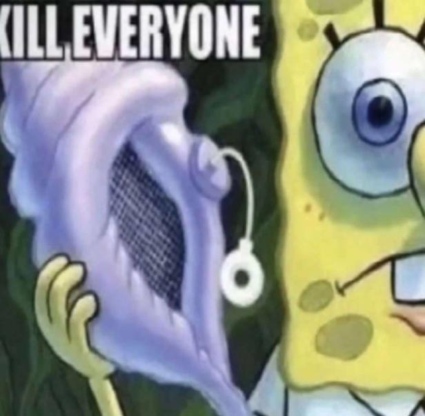 Meme Kill everyone - Spongebob
