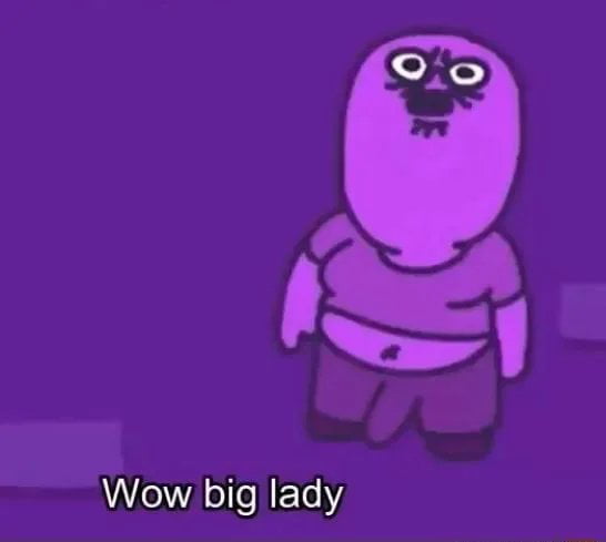 Meme Wow big lady