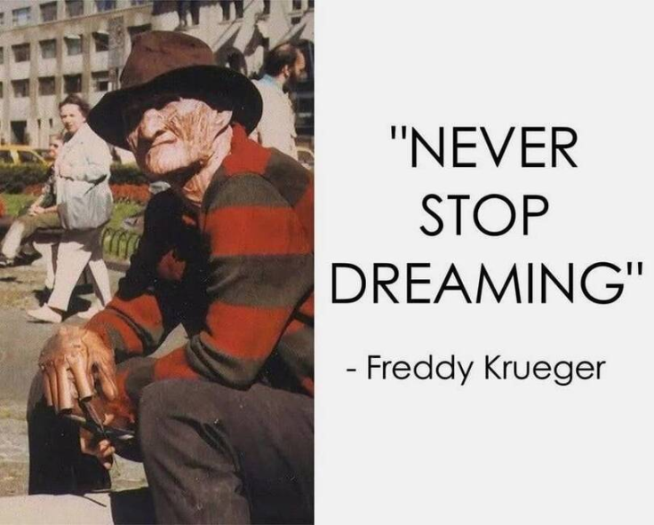 Meme Never stop dreaming - Freddy Krueger