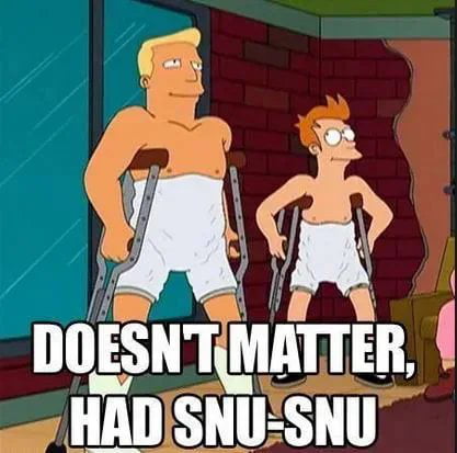 Meme Doesn't matter - Had snu-snu