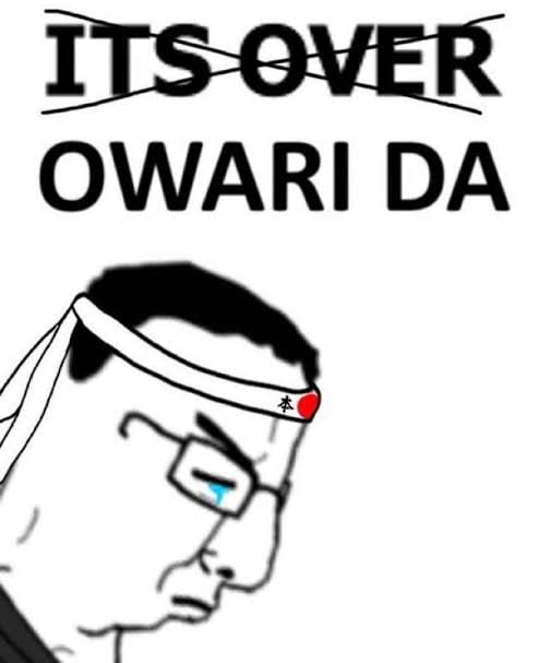 Meme Owari Da