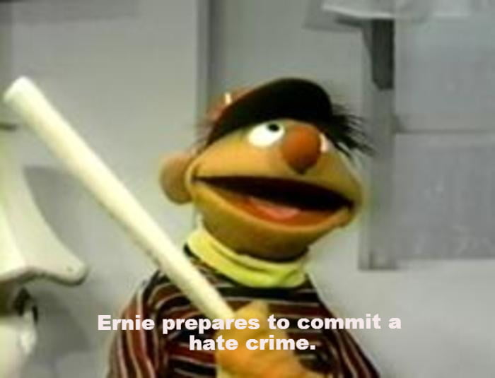 Meme Ernie prepares to commit a hate crime