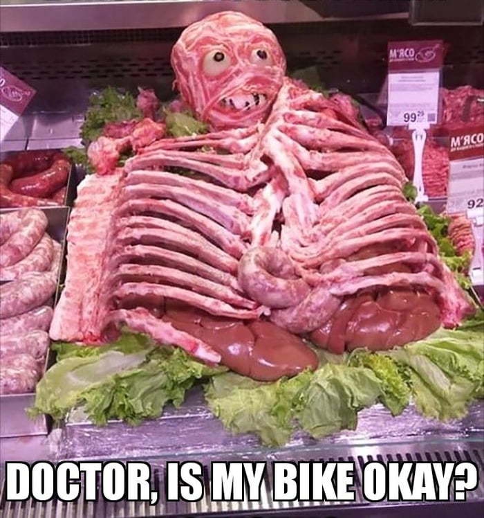 Meme Doctor is my bike okay?